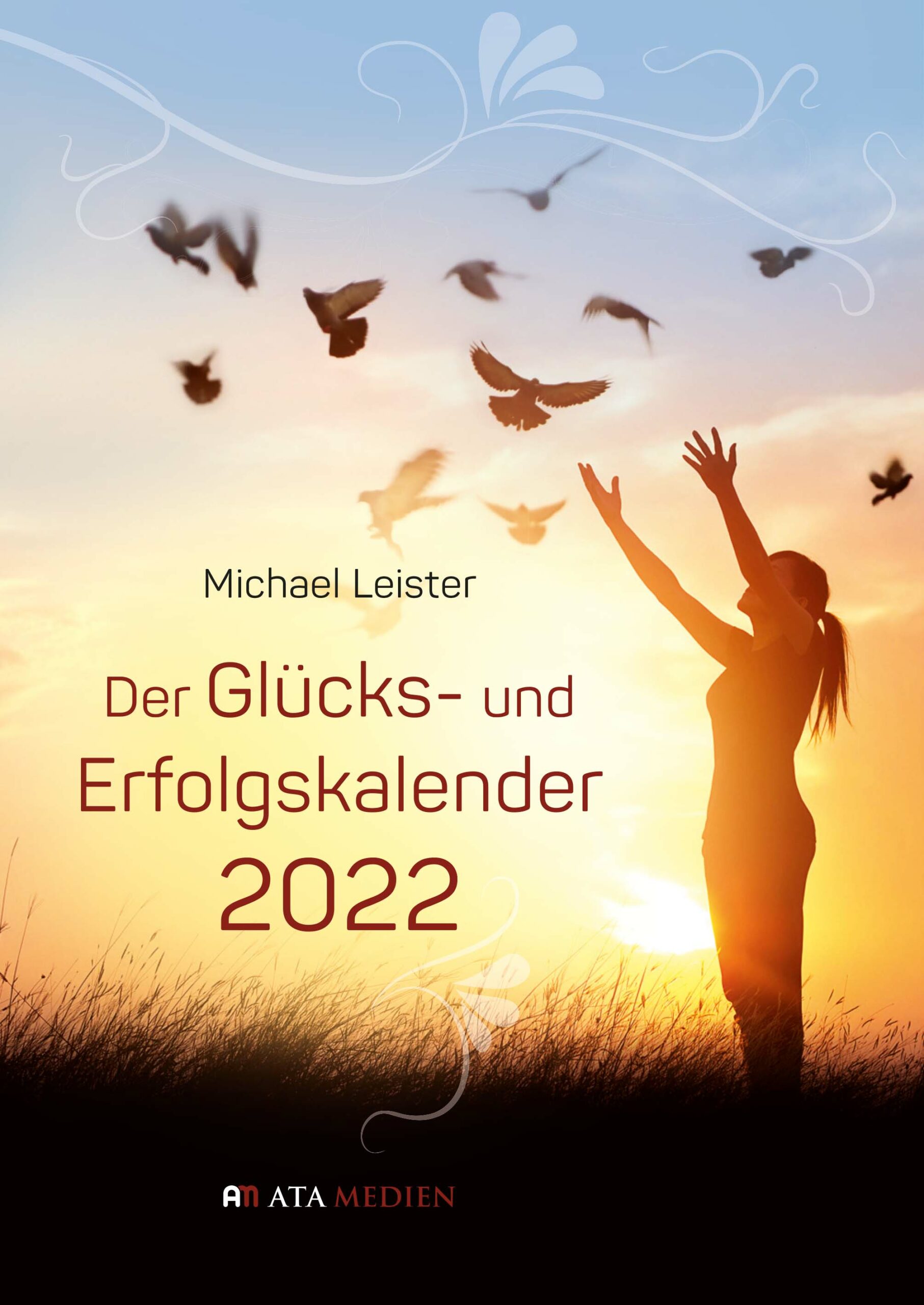 Der Glücks- und Erfolgskalender 2022